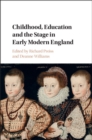 Image for Childhood, Education and the Stage in Early Modern England