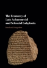 Image for The economy of Late Achaemenid and Seleucid Babylonia