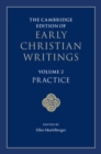 Image for Cambridge Edition of Early Christian Writings: Volume 2, Practice : Volume 2,