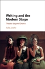 Image for Writing and the modern stage: theater beyond drama