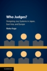 Image for Who Judges?: Designing Jury Systems in Japan, East Asia, and Europe