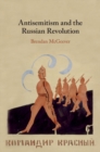 Image for Antisemitism and the Russian Revolution