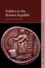 Image for Politics in the Roman Republic