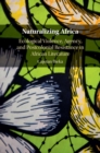 Image for Naturalizing Africa: Ecological Violence, Agency, and Postcolonial Resistance in African Literature