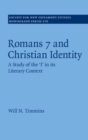 Image for Romans 7 and Christian Identity: A Study of the &#39;I&#39; in its Literary Context