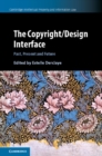 Image for The copyright/design interface: past, present and future