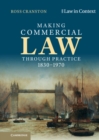 Image for Making Commercial Law Through Practice 1830-1970: Law as Backcloth