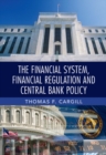 Image for Financial System, Financial Regulation and Central Bank Policy