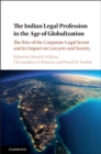 Image for Indian Legal Profession in the Age of Globalization: The Rise of the Corporate Legal Sector and its Impact on Lawyers and Society
