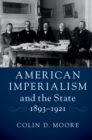 Image for American Imperialism and the State, 1893-1921