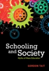 Image for Schooling and Society: Myths of Mass Education