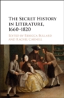 Image for The secret history in literature, 1660-1820