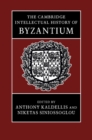 Image for The Cambridge intellectual history of Byzantium