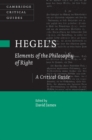 Image for Hegel&#39;s &#39;Elements of the philosophy of right&#39;: a critical guide