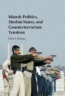 Image for Islamic politics, Muslim states, and counterterrorism tensions