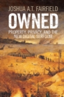 Image for Owned: property, privacy, and the new digital serfdom
