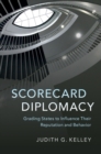 Image for Scorecard diplomacy: grading states to influence their reputation and behavior
