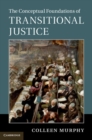 Image for Conceptual Foundations of Transitional Justice