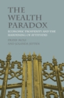 Image for The wealth paradox: economic prosperity and the hardening of attitudes
