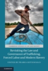 Image for Revisiting the law and governance of trafficking, forced labor and modern slavery [electronic resource] / edited by Prabha Kotiswaran.