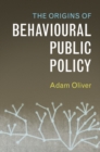 Image for The Origins of Behavioural Public Policy