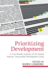 Image for Prioritizing Development: A Cost Benefit Analysis of the United Nations&#39; Sustainable Development Goals