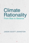 Image for Climate Rationality: From Bias to Balance