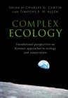 Image for Complex Ecology: Foundational Perspectives on Dynamic Approaches to Ecology and Conservation