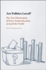 Image for Are Politics Local?: The Two Dimensions of Party Nationalization around the World