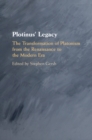 Image for Plotinus&#39; Legacy: The Transformation of Platonism from the Renaissance to the Modern Era