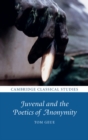 Image for Juvenal and the Poetics of Anonymity