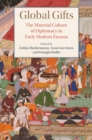 Image for Global gifts: the material culture of diplomacy in early modern Eurasia