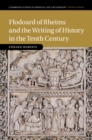 Image for Flodoard of Rheims and the writing of history in the tenth century