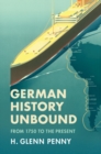 Image for German History Unbound: From 1750 to the Present