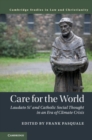 Image for Care for the world: Laudato si&#39; and Catholic social thought in an era of climate crisis