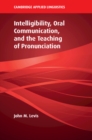 Image for Intelligibility, Oral Communication, and the Teaching of Pronunciation