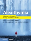 Image for Alexithymia: Advances in Research, Theory, and Clinical Practice