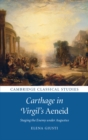 Image for Carthage in Virgil&#39;s Aeneid: Staging the Enemy under Augustus