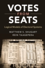Image for Votes from Seats: Logical Models of Electoral Systems