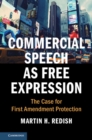 Image for Commercial Speech as Free Expression: The Case for First Amendment Protection