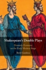 Image for Shakespeare&#39;s Double Plays: Dramatic Economy On the Early Modern Stage