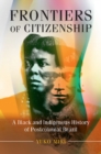 Image for Frontiers of Citizenship: A Black and Indigenous History of Postcolonial Brazil