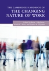 Image for The Cambridge Handbook of the Changing Nature of Work