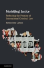 Image for Model(ing) justice: perfecting the promise of international criminal law