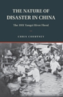 Image for The nature of disaster in China: the 1931 Yangzi River flood
