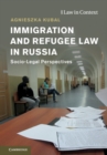Image for Immigration and refugee law in Russia: socio-legal perspectives