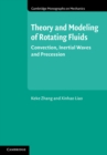 Image for Theory and modeling of rotating fluids: convection, inertial waves, and precession