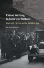 Image for Crime Writing in Interwar Britain: Fact and Fiction in the Golden Age