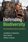 Image for Defending biodiversity: environmental science and ethics