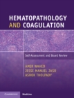 Image for Hematopathology and coagulation: questions, answers and explanations